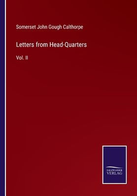 Letters from Head-Quarters: Vol. II