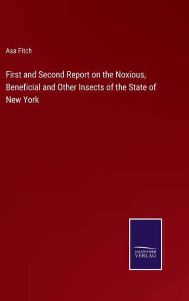 First and Second Report on the Noxious, Beneficial and Other Insects of the State of New York