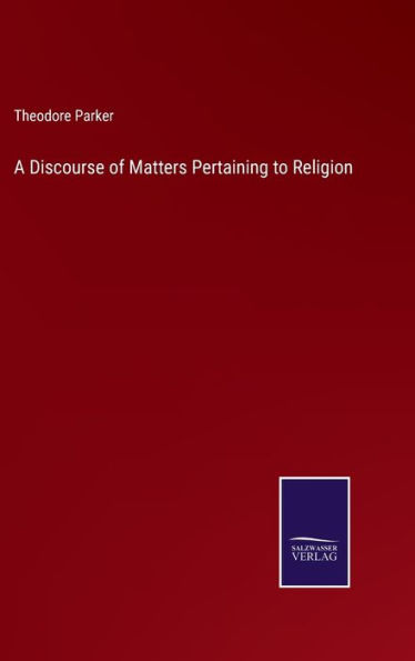 A Discourse of Matters Pertaining to Religion