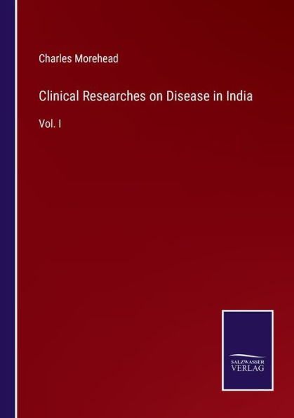 Clinical Researches on Disease India: Vol. I