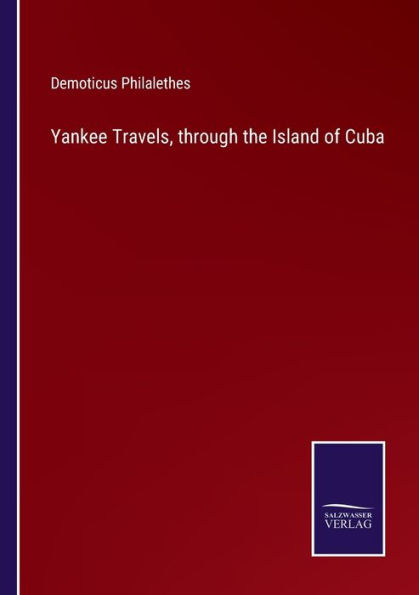 Yankee Travels, through the Island of Cuba