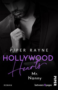 Title: Hollywood Hearts - Mr. Nanny: Roman Große Träume in L.A. - Band 1 der New-Adult-Reihe der Erfolgsautorin, Author: Piper Rayne