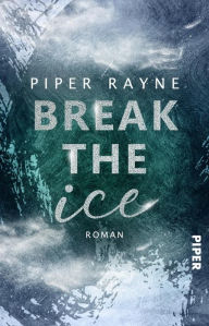 Title: Break the Ice (German Edition), Author: Piper Rayne