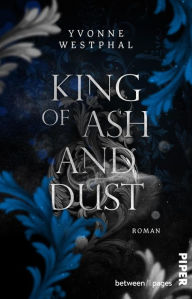 Title: King of Ash and Dust: Roman, Author: Yvonne Westphal