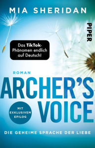 Title: Archer's Voice. Die geheime Sprache der Liebe: Roman, Author: Mia Sheridan