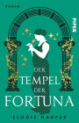 Der Tempel der Fortuna: Roman