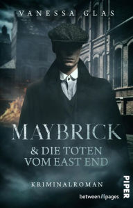 Title: Maybrick und die Toten vom East End: Kriminalroman, Author: Vanessa Glas