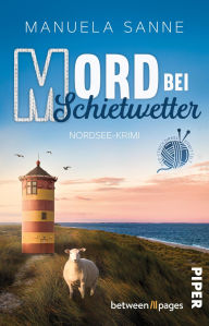 Ebooks free download for mobile Mord bei Schietwetter: Nordsee-Krimi Humorvoll-spannender Krimi um einen ermittelnden Strickclub an der Nordseeküste  English version