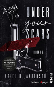 Title: Under your Scars: Roman Dark Romance mit Gothik Vibes Die BookTok-Sensation endlich auf Deutsch!, Author: Ariel N. Anderson