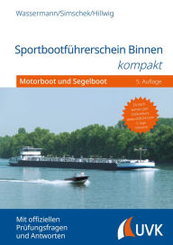 Title: Sportbootführerschein Binnen kompakt: Motorboot und Segelboot, Author: Matthias Wassermann