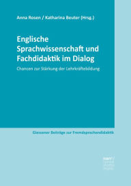 Title: Englische Sprachwissenschaft und Fachdidaktik im Dialog: Chancen zur Stärkung der Lehrkräftebildung, Author: Anna Rosen