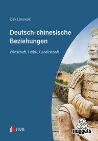 Title: Deutsch-chinesische Beziehungen: Wirtschaft, Politik, Gesellschaft, Author: Dirk Linowski