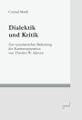 Dialektik und Kritik: Zur systematischen Bedeutung der Kantinterpretation von Theodor W. Adorno