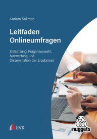 Title: Leitfaden Onlineumfragen: Zielsetzung, Fragenauswahl, Auswertung und Dissemination der Ergebnisse, Author: Kariem Soliman