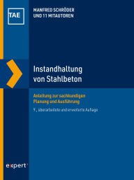 Title: Instandhaltung von Stahlbeton: Anleitung zur sachkundigen Planung und Ausführung, Author: Manfred Schröder