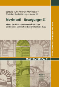 Title: Movimenti - Bewegungen II: Akten der Literaturwissenschaftlichen Sektion des Deutschen Italianistentags 2022, Author: Barbara Kuhn