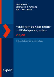 Title: Freileitungen und Kabel in Hoch- und Höchstspannungsnetzen kompakt, Author: Markus Palic