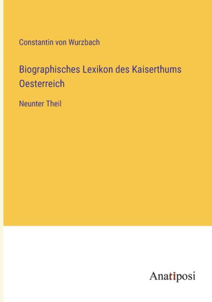 Biographisches Lexikon des Kaiserthums Oesterreich: Neunter Theil