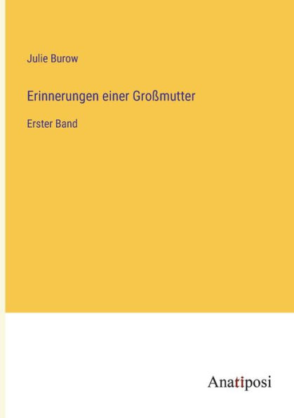 Erinnerungen einer Großmutter: Erster Band