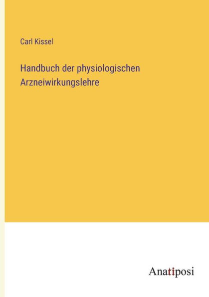 Handbuch der physiologischen Arzneiwirkungslehre