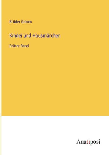 Kinder und Hausmärchen: Dritter Band