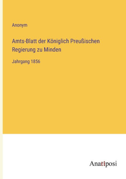 Amts-Blatt der Königlich Preußischen Regierung zu Minden: Jahrgang 1856