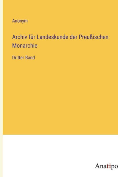 Archiv für Landeskunde der Preußischen Monarchie: Dritter Band