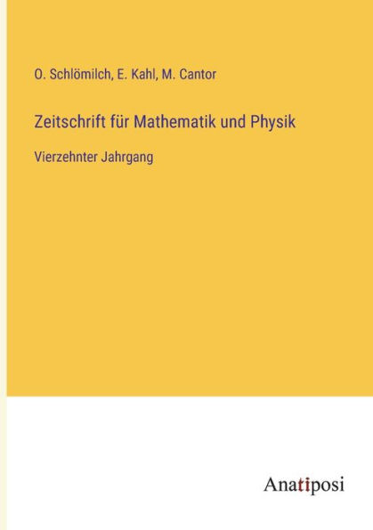 Zeitschrift für Mathematik und Physik: Vierzehnter Jahrgang