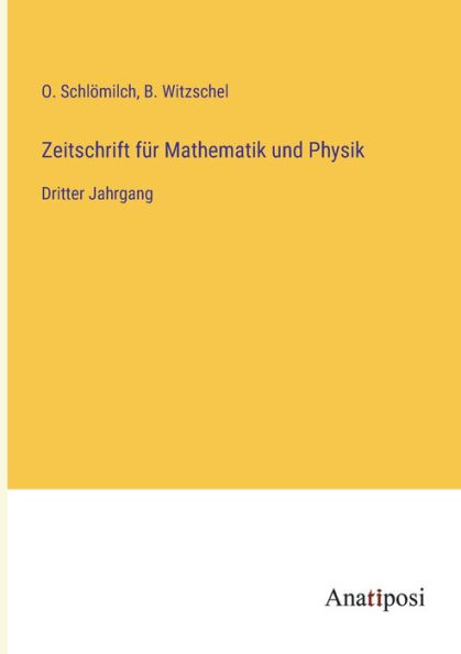Zeitschrift für Mathematik und Physik: Dritter Jahrgang