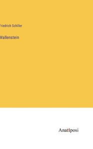 Title: Wallenstein, Author: Friedrich Schiller