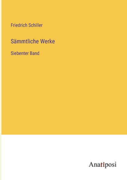 Sämmtliche Werke: Siebenter Band