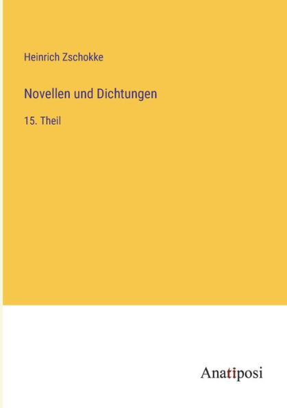 Novellen und Dichtungen: 15. Theil