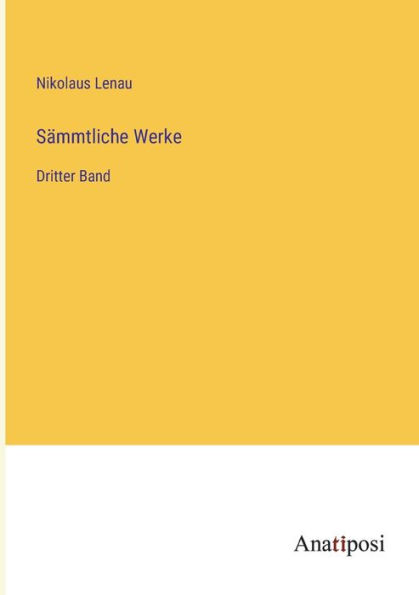 Sämmtliche Werke: Dritter Band