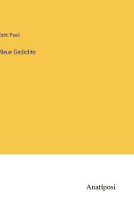 Title: Neue Gedichte, Author: Betti Paoli