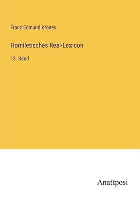 Homiletisches Real-Lexicon: 13. Band