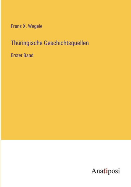 Thüringische Geschichtsquellen: Erster Band