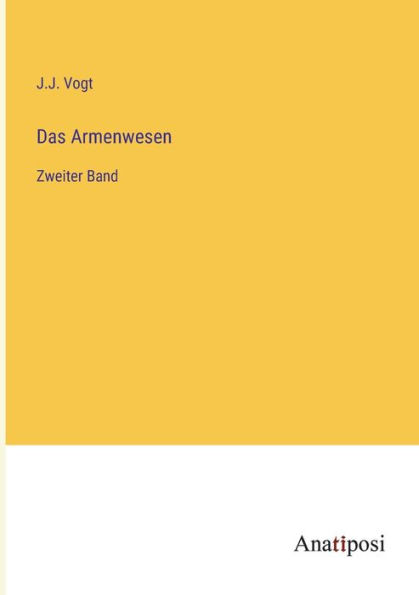 Das Armenwesen: Zweiter Band