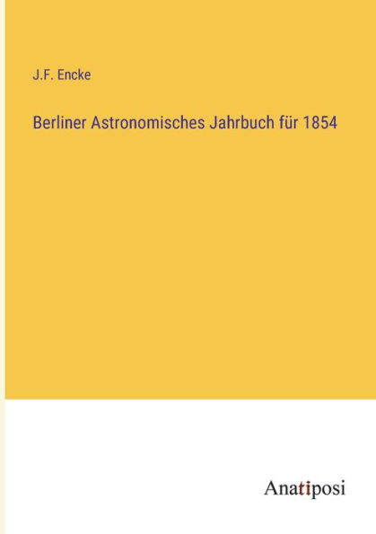 Berliner Astronomisches Jahrbuch für 1854