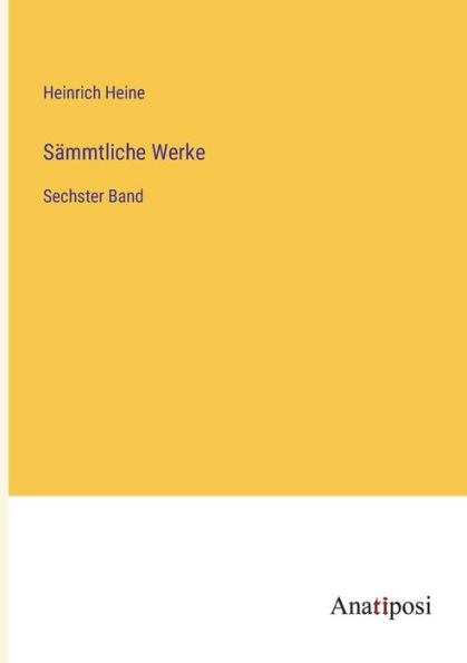 Sämmtliche Werke: Sechster Band