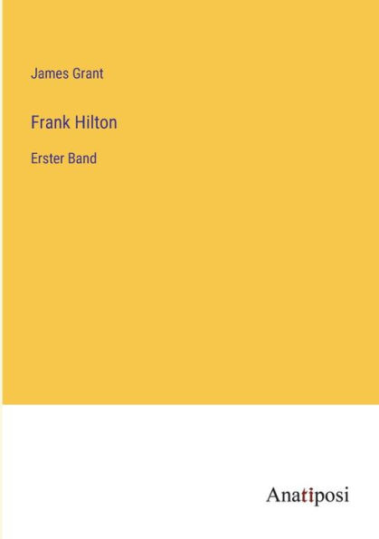 Frank Hilton: Erster Band