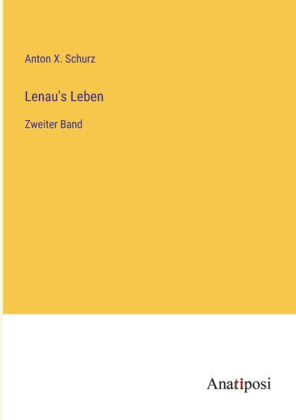 Lenau's Leben: Zweiter Band