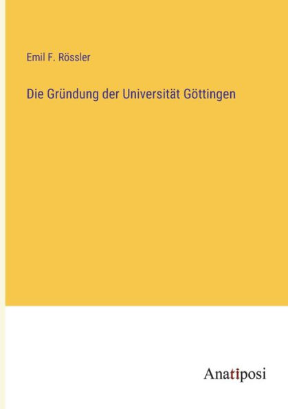 Die Gründung der Universität Göttingen