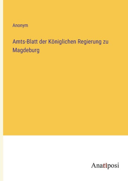 Amts-Blatt der Königlichen Regierung zu Magdeburg