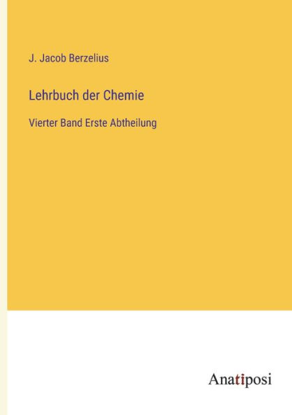 Lehrbuch der Chemie: Vierter Band Erste Abtheilung