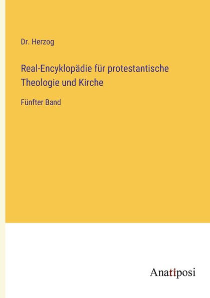 Real-Encyklopädie für protestantische Theologie und Kirche: Fünfter Band