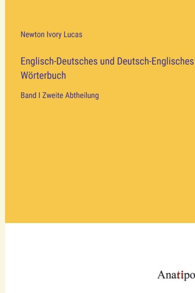Englisch-Deutsches und Deutsch-Englisches Wörterbuch: Band I Zweite Abtheilung