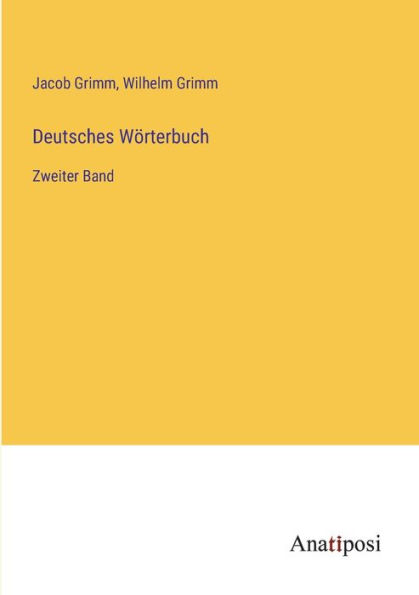Deutsches Wörterbuch: Zweiter Band