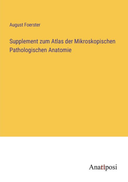 Supplement zum Atlas der Mikroskopischen Pathologischen Anatomie