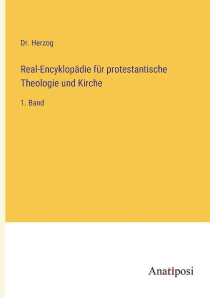 Real-Encyklopädie für protestantische Theologie und Kirche: 1. Band