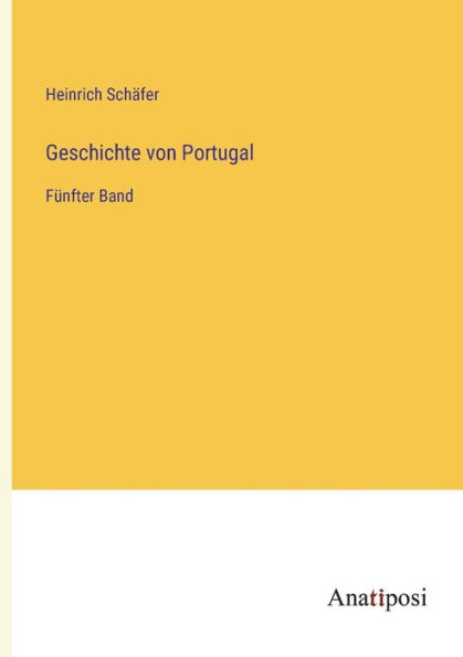 Geschichte von Portugal: Fünfter Band